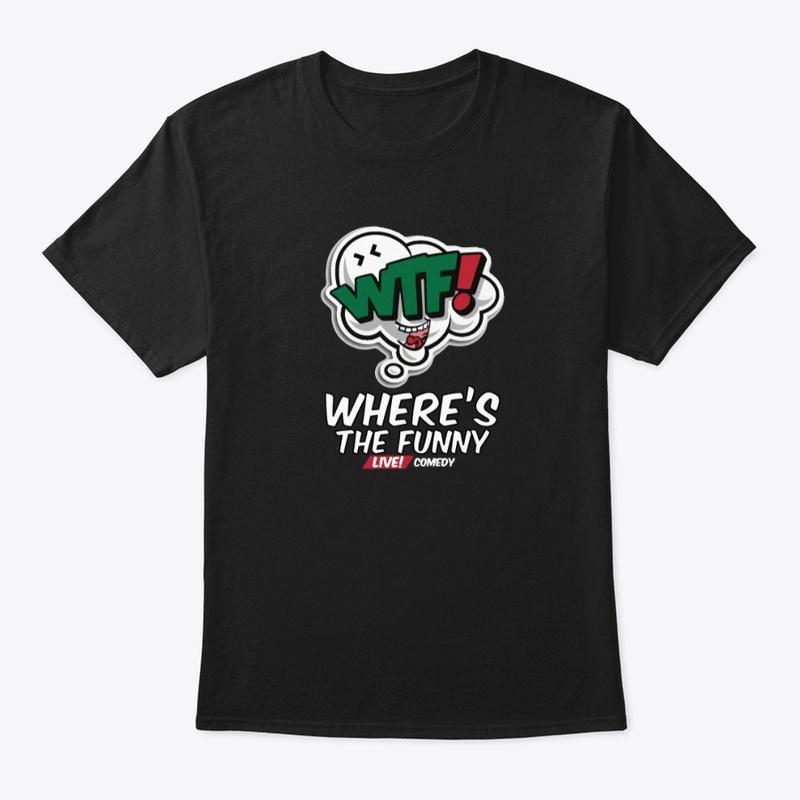 WTF! Where's The Funny? Logo LTD T-Shirt